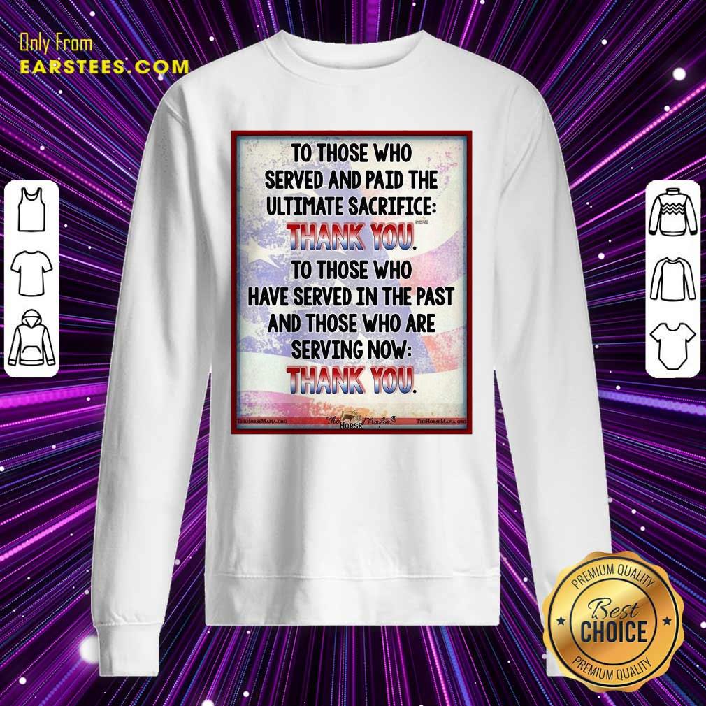 Top To Those Who Served And Paid The Ultimate Sacrifice Thank You Shirt - Image 5