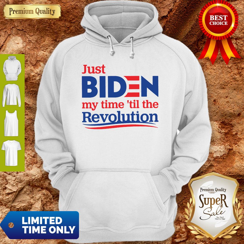 Top Official Just Biden My Time ’til The Revolution Shirt - Image 4