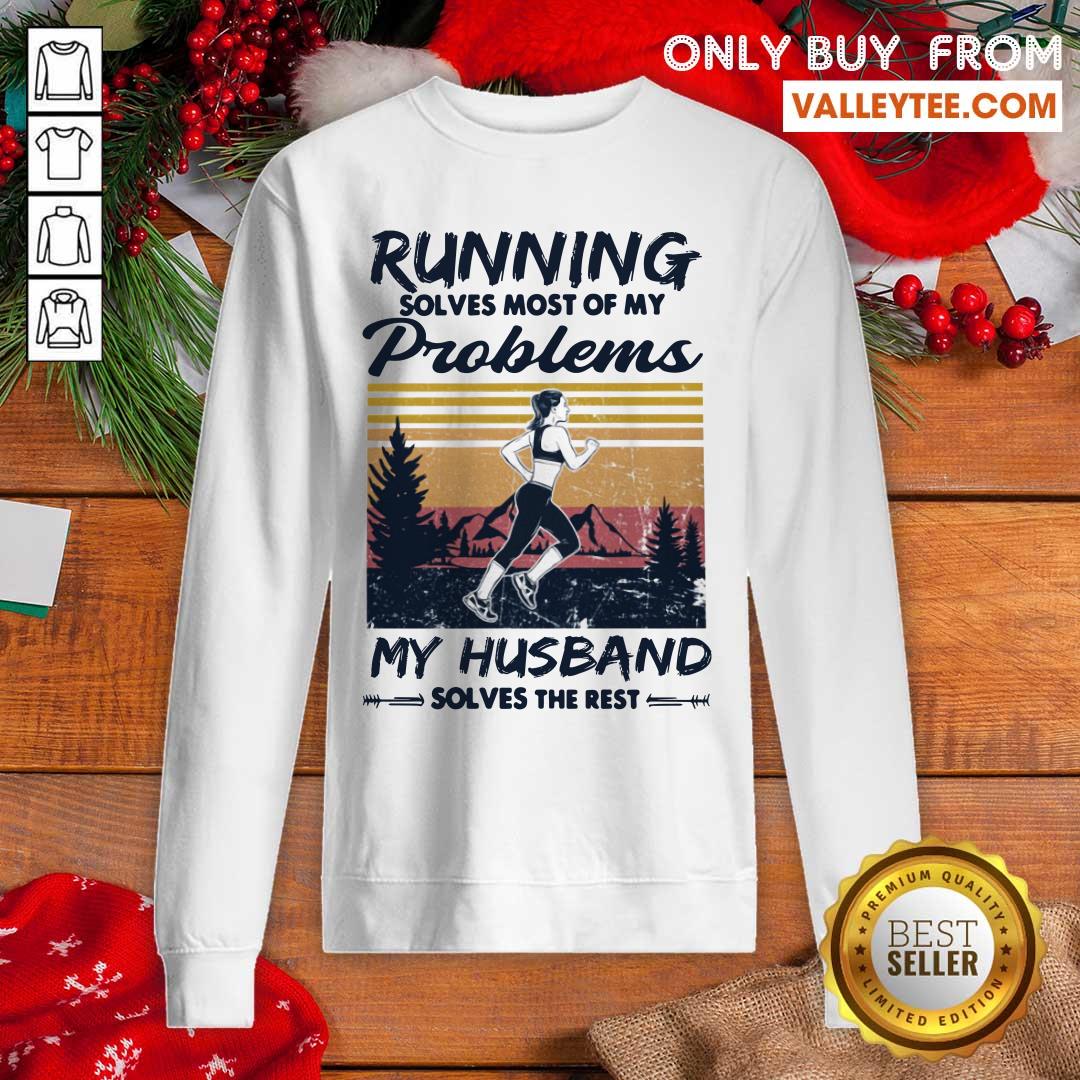 Running Solves Most Of My Problems My Husband Shirt - Image 5