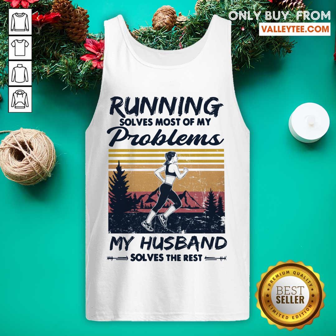 Running Solves Most Of My Problems My Husband Shirt - Image 4