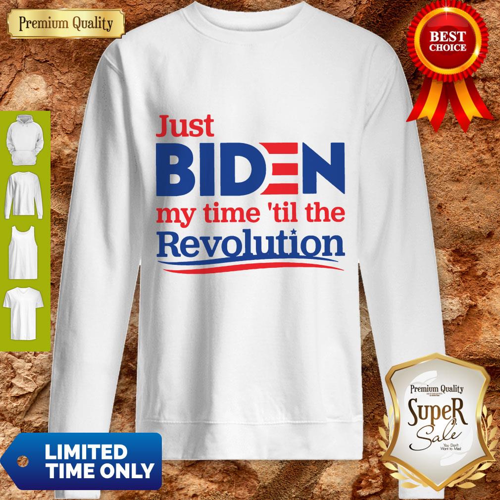Top Official Just Biden My Time ’til The Revolution Shirt - Image 3