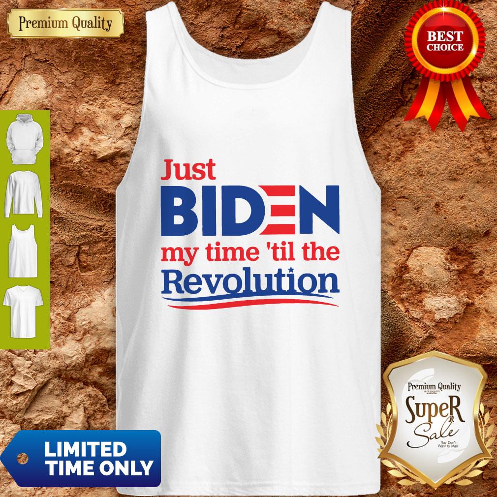 Top Official Just Biden My Time ’til The Revolution Shirt - Image 2