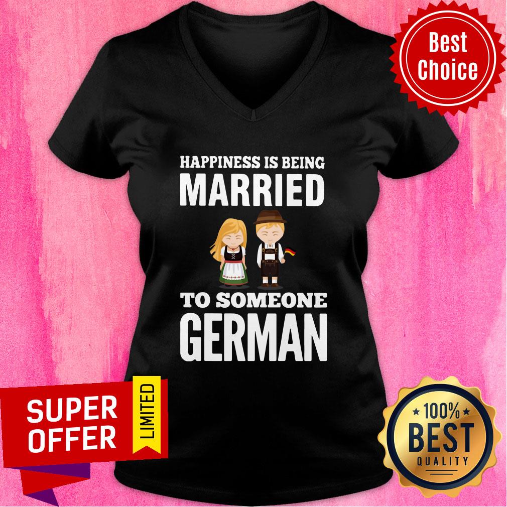 Nice Happiness Is Being Married To Someone German Shirt - Image 3