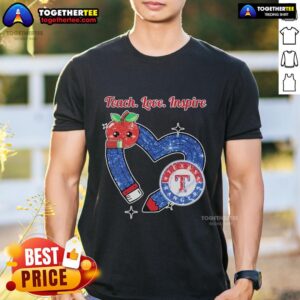 Official Texas Rangers Teacher Teach Love Inspire Heart T-Shirt