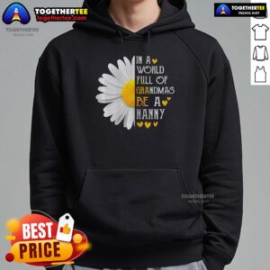 Alternative view of Pretty In A World Full Of Grandmas Be A Nanny T-Shirt