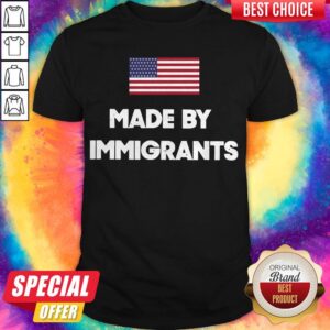 Made By Immigrants American Flag Shirt