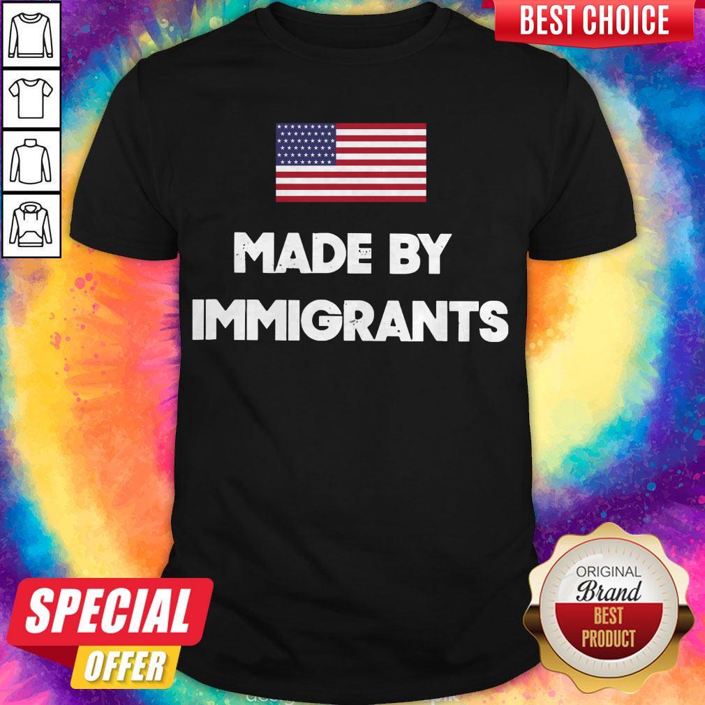 Made By Immigrants American Flag Shirt