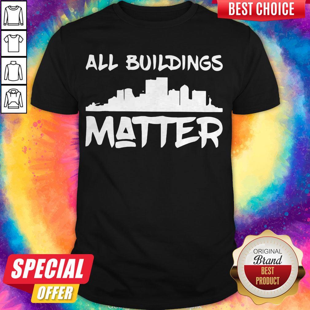 Official All Buildings Matter Shirt