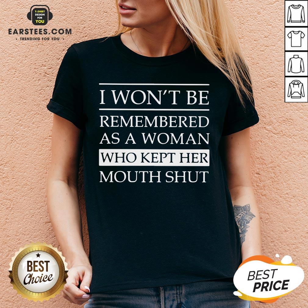 Top I Won’t Be Remembered As A Woman Who Kept Her Mouth Shut Shirt - Image 3