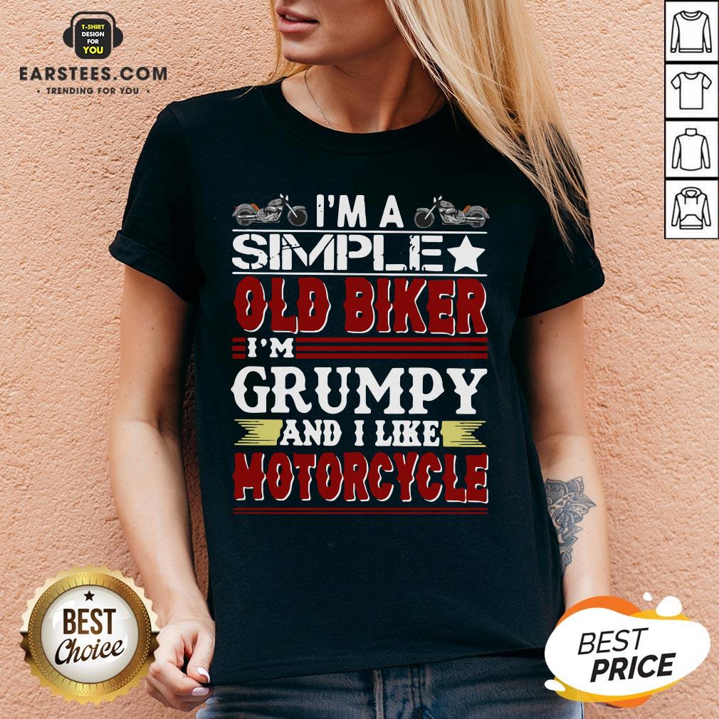 Top I’m A Simple Old Biker I’m Grumpy And I Like Motorcycle Funny Shirt - Image 3