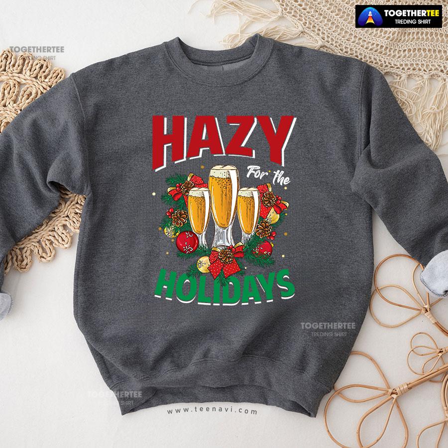 Hazy For The Holidays Beer Christmas Sweatshirt - Image 9
