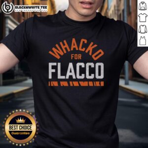 Good Whacko For Flacco T-Shirt