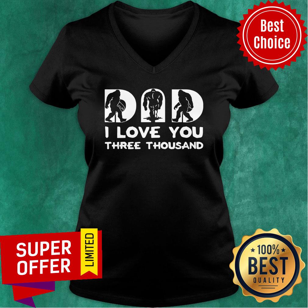 Bigfoot Dad I Love You There Thousand Shirt - Image 2