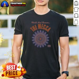 Funny Nice World'S Most Famous The Mecca Shirt