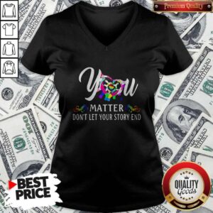 Alternative view of Love You Matter Don't Let Your Story End LGBT Shirt