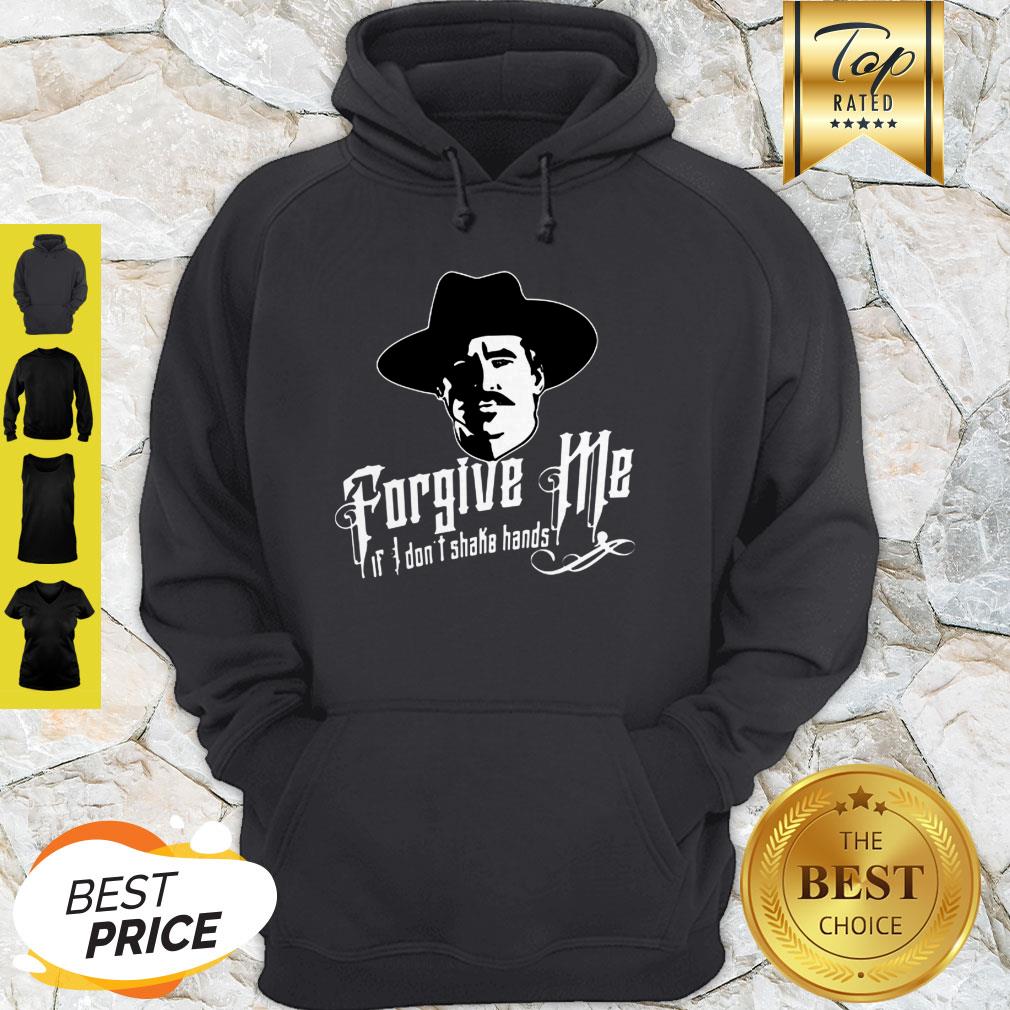 Tombstone Forgive Me If I Don’t Shake Hands Shirt - Image 4