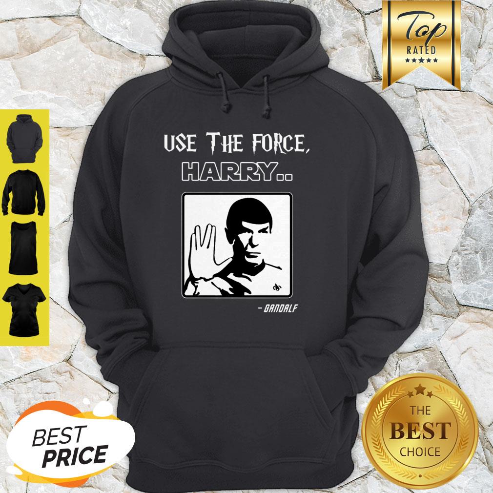 Use The Force Harry Gandalf Spock Star Trek Shirt - Image 5