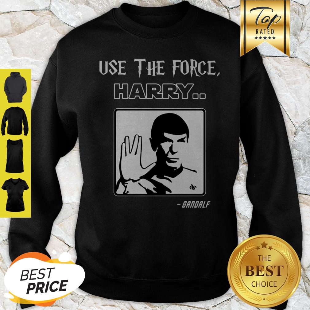 Use The Force Harry Gandalf Spock Star Trek Shirt - Image 4