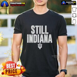 Top Indiana Hoosiers Football This Year's Indiana Still Indiana T-Shirt