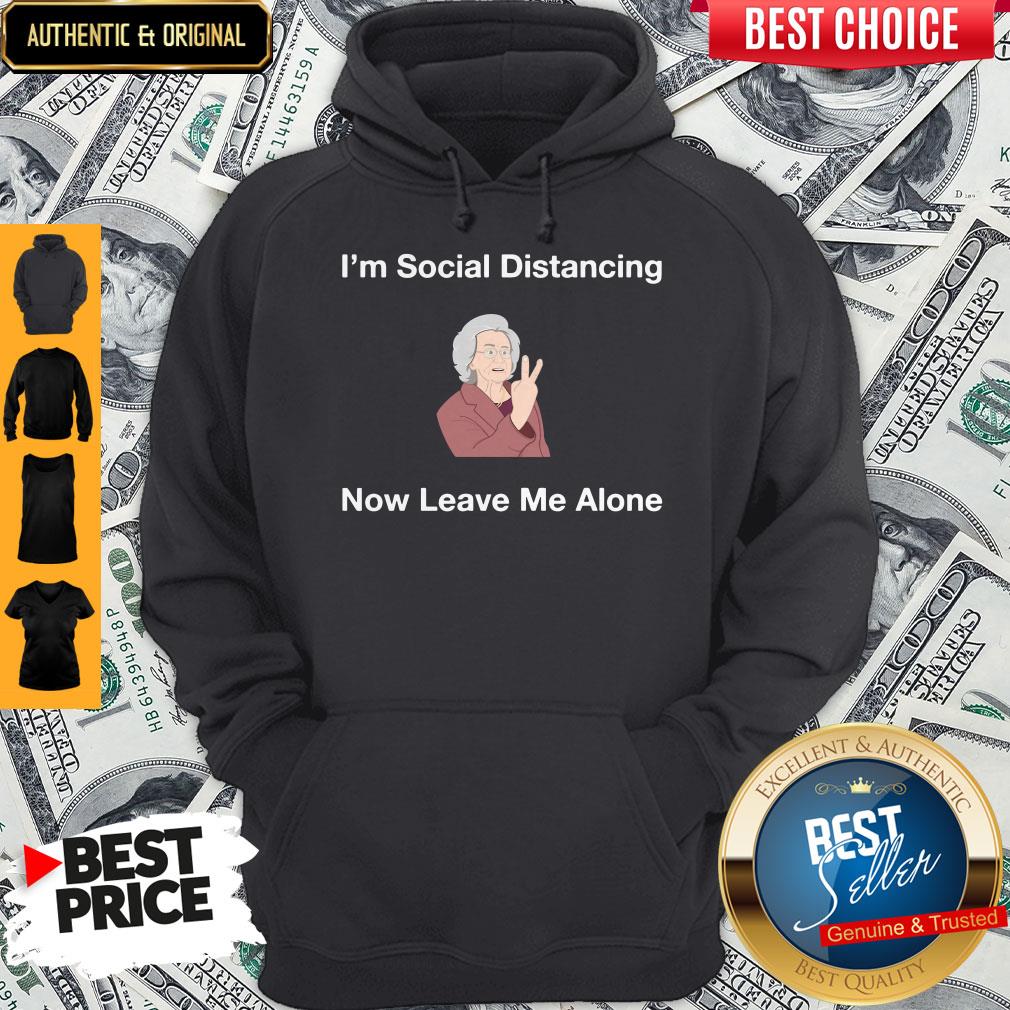 Funny I’m Social Distancing Now Leave Me Alone Shirt - Image 5
