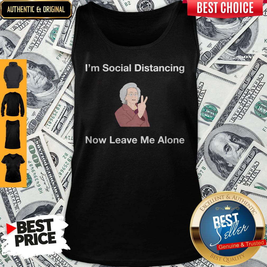 Funny I’m Social Distancing Now Leave Me Alone Shirt - Image 3