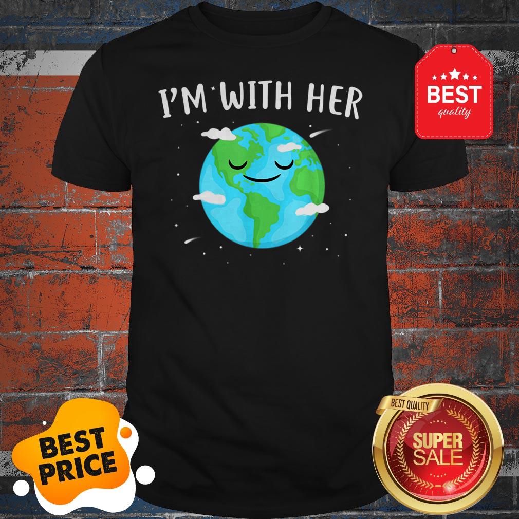 Nice Awesome I’m With Her Sunflower Earth Day Save Earth Mother Shirt