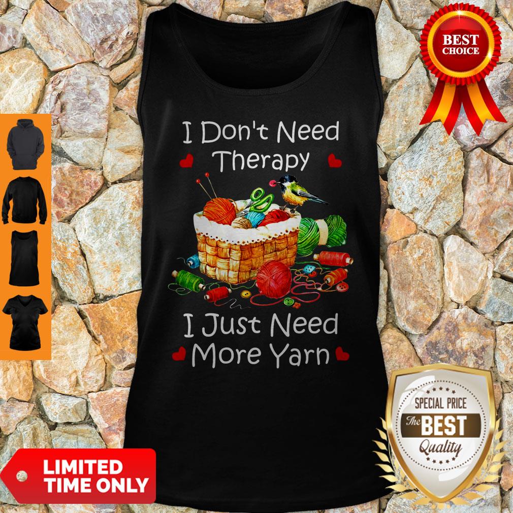 Official I Don’t Need Therapy I Just Need More Yarn Shirt - Image 4