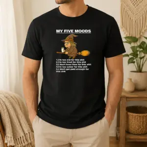 Original My Five Moods Witch Coffee Slogan Sarcastic Shirt