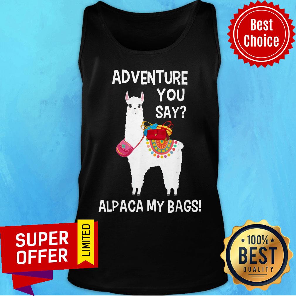 Sheep Adventure You Say Alpaca My Bags Shirt - Image 3