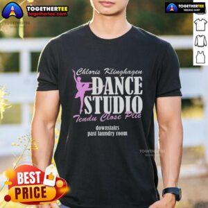Hot Chloris Klinghagen Dance Studio Tendu Close Plie Downstairs Past Laundry Room Letter T-Shirt