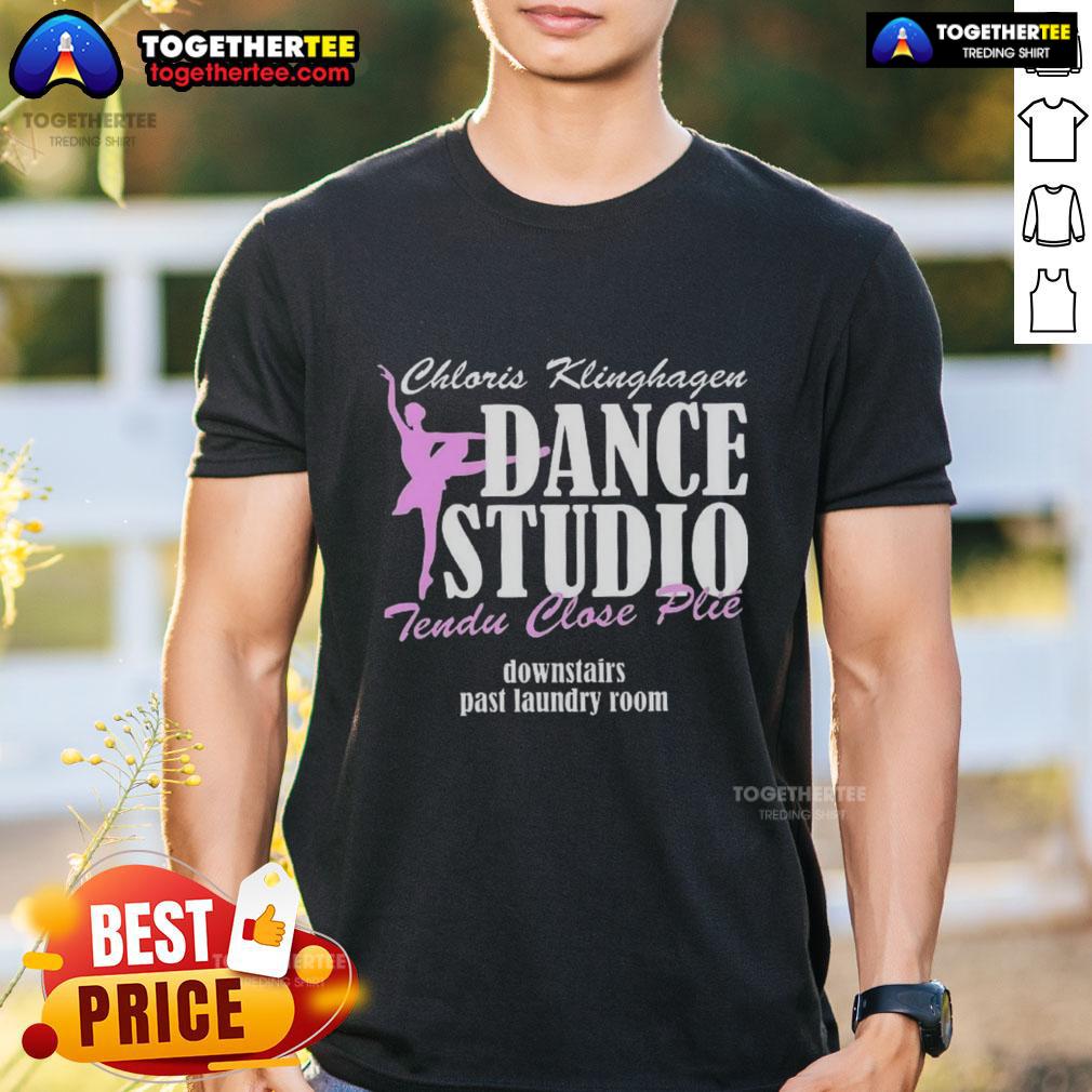 Hot Chloris Klinghagen Dance Studio Tendu Close Plie Downstairs Past Laundry Room Letter T-Shirt