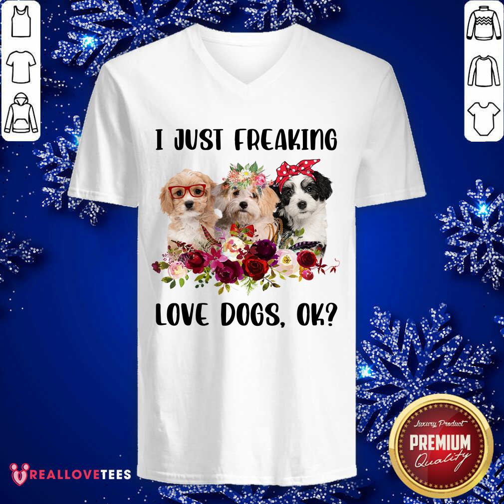 I Just Freaking Love Dog OK Shirt - Image 3