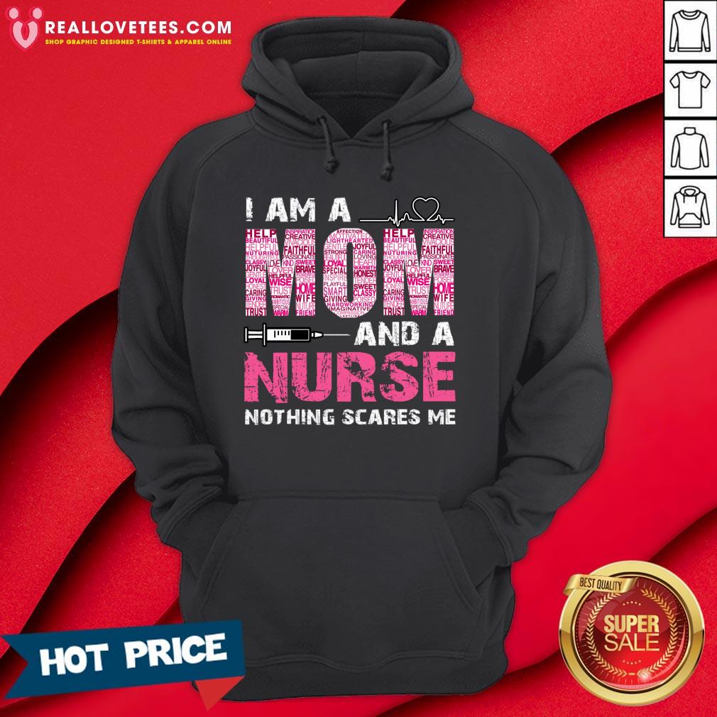 Nice I Am A Mom And A Nurse Nothing Scares Me Shirt - Image 4