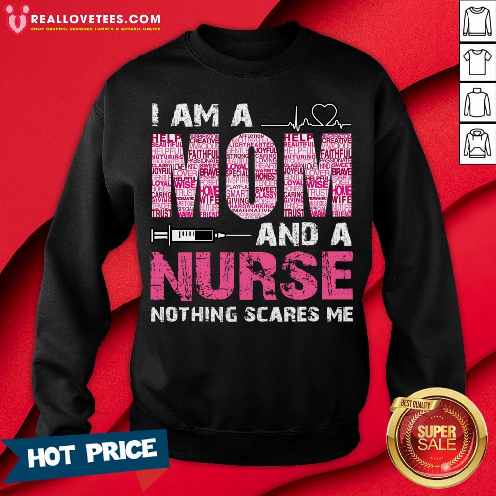 Nice I Am A Mom And A Nurse Nothing Scares Me Shirt - Image 3