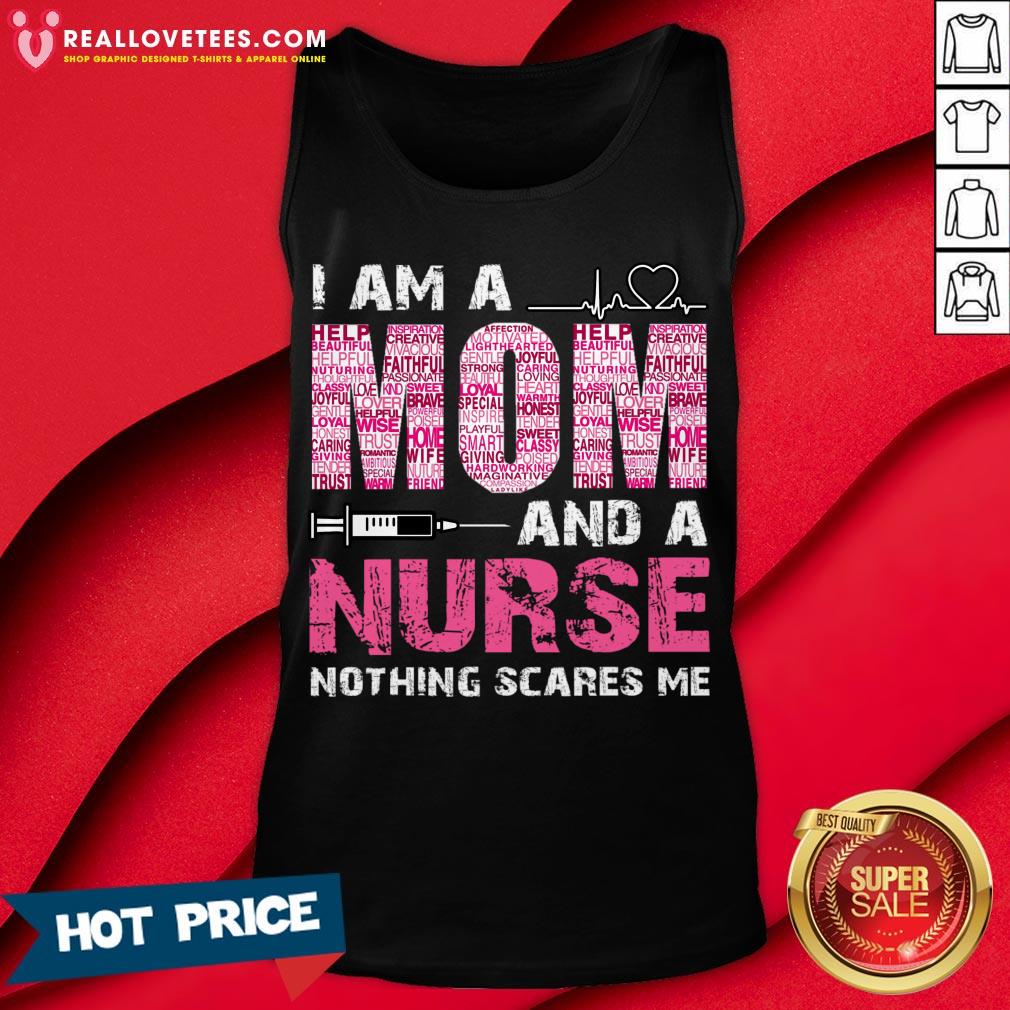 Nice I Am A Mom And A Nurse Nothing Scares Me Shirt - Image 2