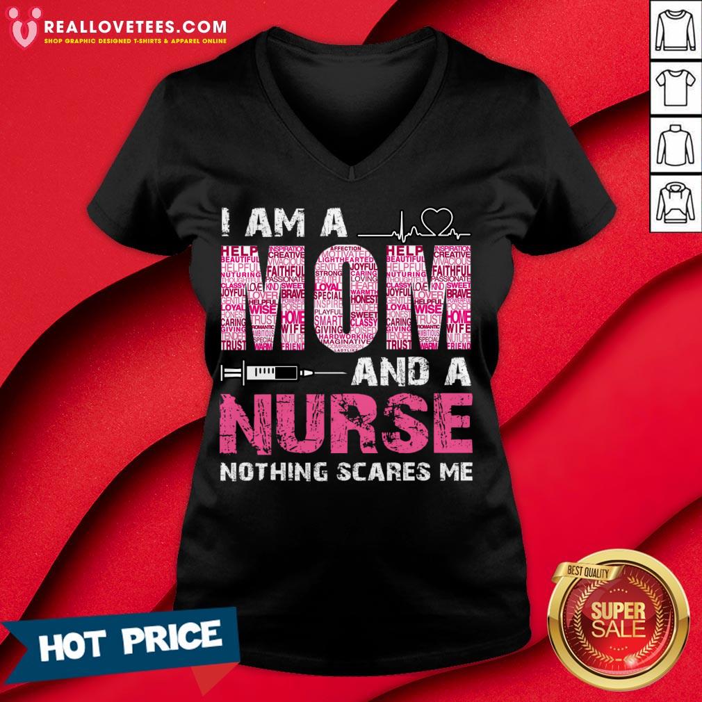 Nice I Am A Mom And A Nurse Nothing Scares Me Shirt - Image 5