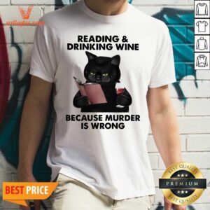 Official Reading and Drinking Wine Because Murder Is Wrong Cat Shirt