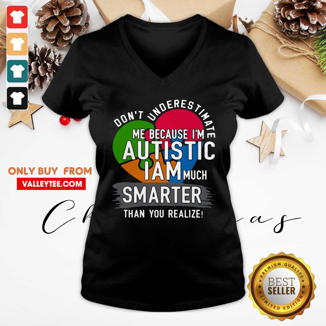 Hot Don't Underestimate Me Because I'm Autistic I Am Much Smarter Than You Realize Shirt - Image 4