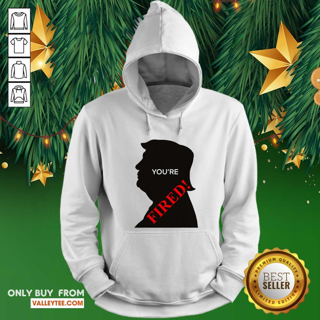 Lovely You’re Fired Donald Trump Presidential Election Shirt - Image 3