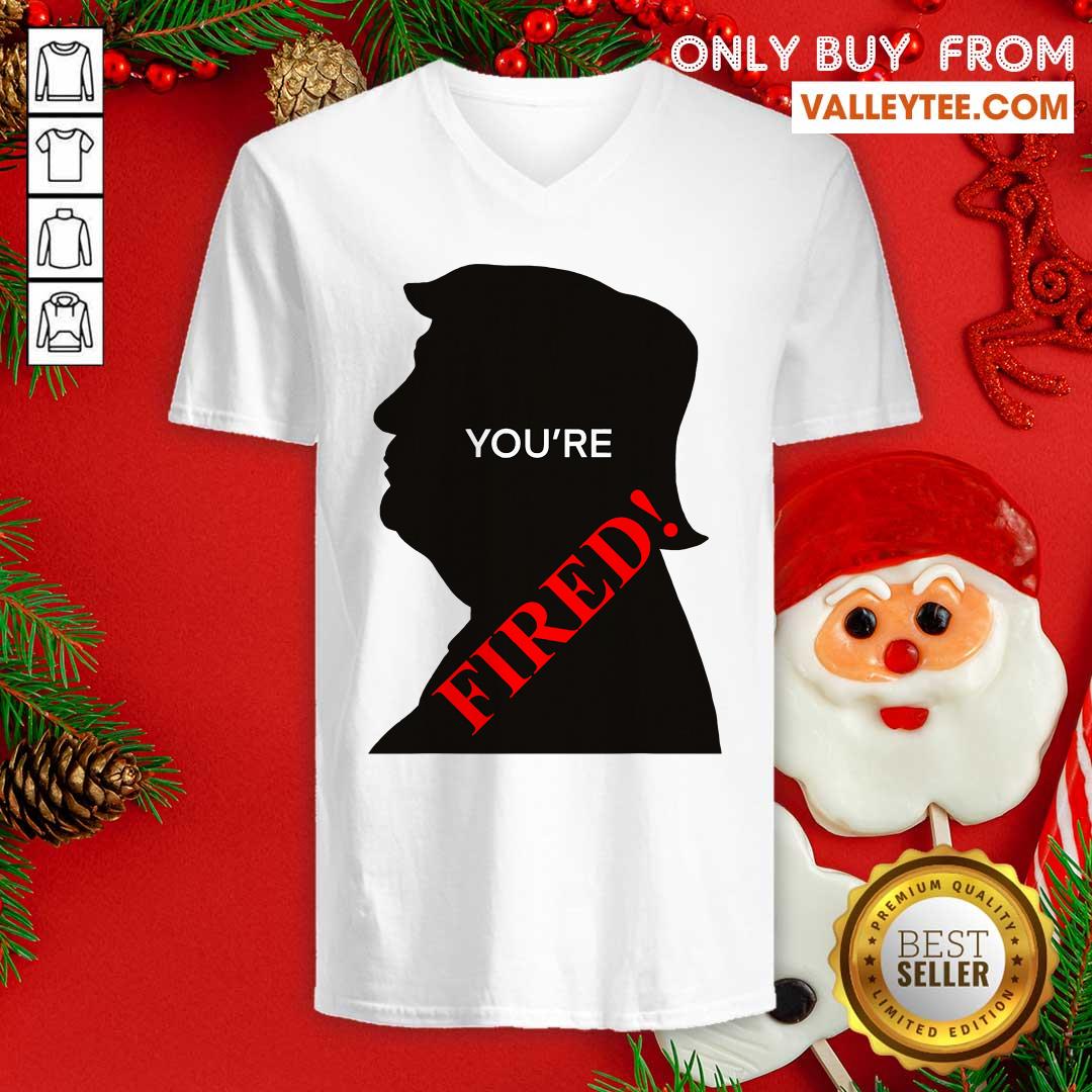 Lovely You’re Fired Donald Trump Presidential Election Shirt - Image 4