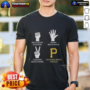 Original Pittsburgh Pirates Nothing Beats Rock Beats Scissors Paper Beats Rock Scissors Beats Paper T-Shirt