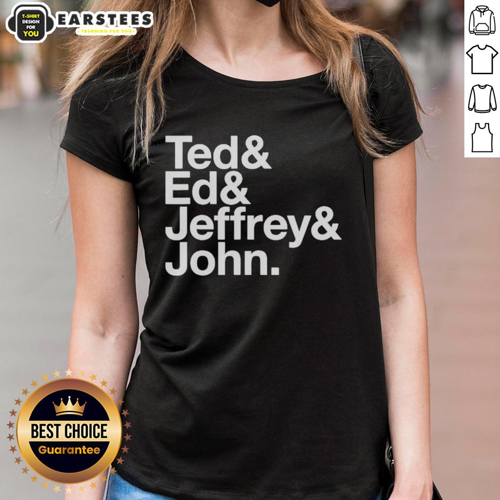 Good Ted Ed And Jeffrey John T-Shirt - Image 3
