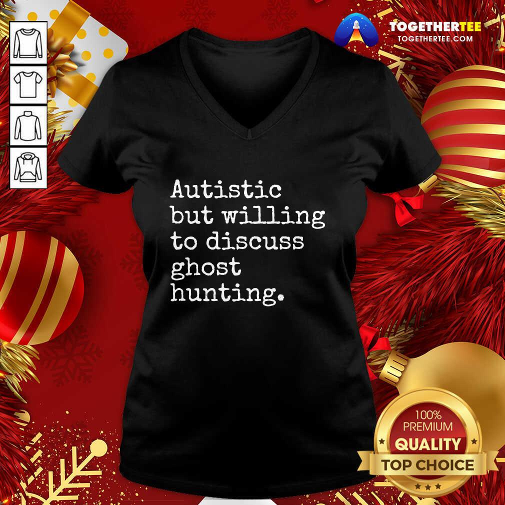 Hot Autistic But Willing To Discuss Ghost Hunting Quote Shirt - Image 2