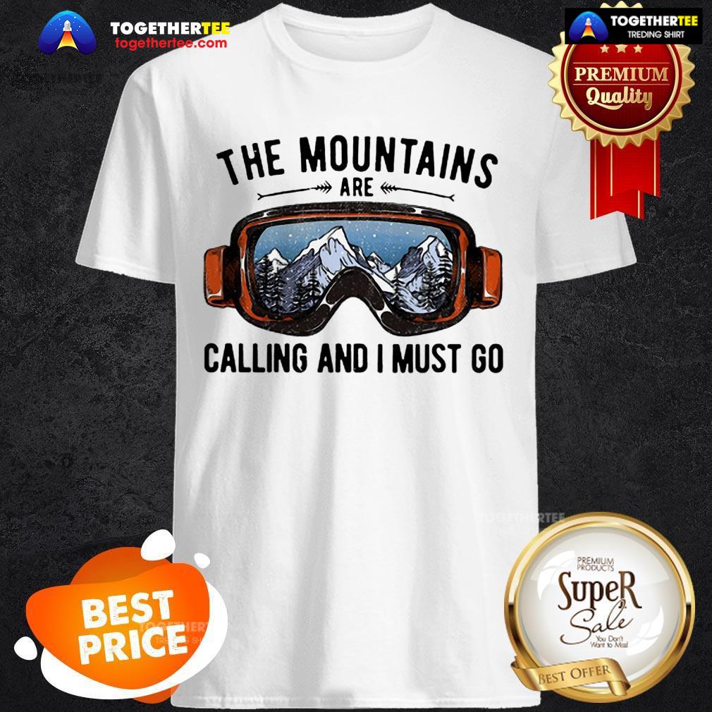 Official Skiing Sunglasses The Mountains Are Calling And I Must Go Shirt