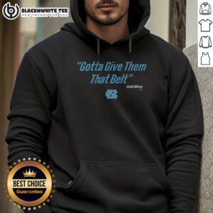 Alternative view of Top UNC Basketball Caleb Wilson Give Them That Belt T-Shirt