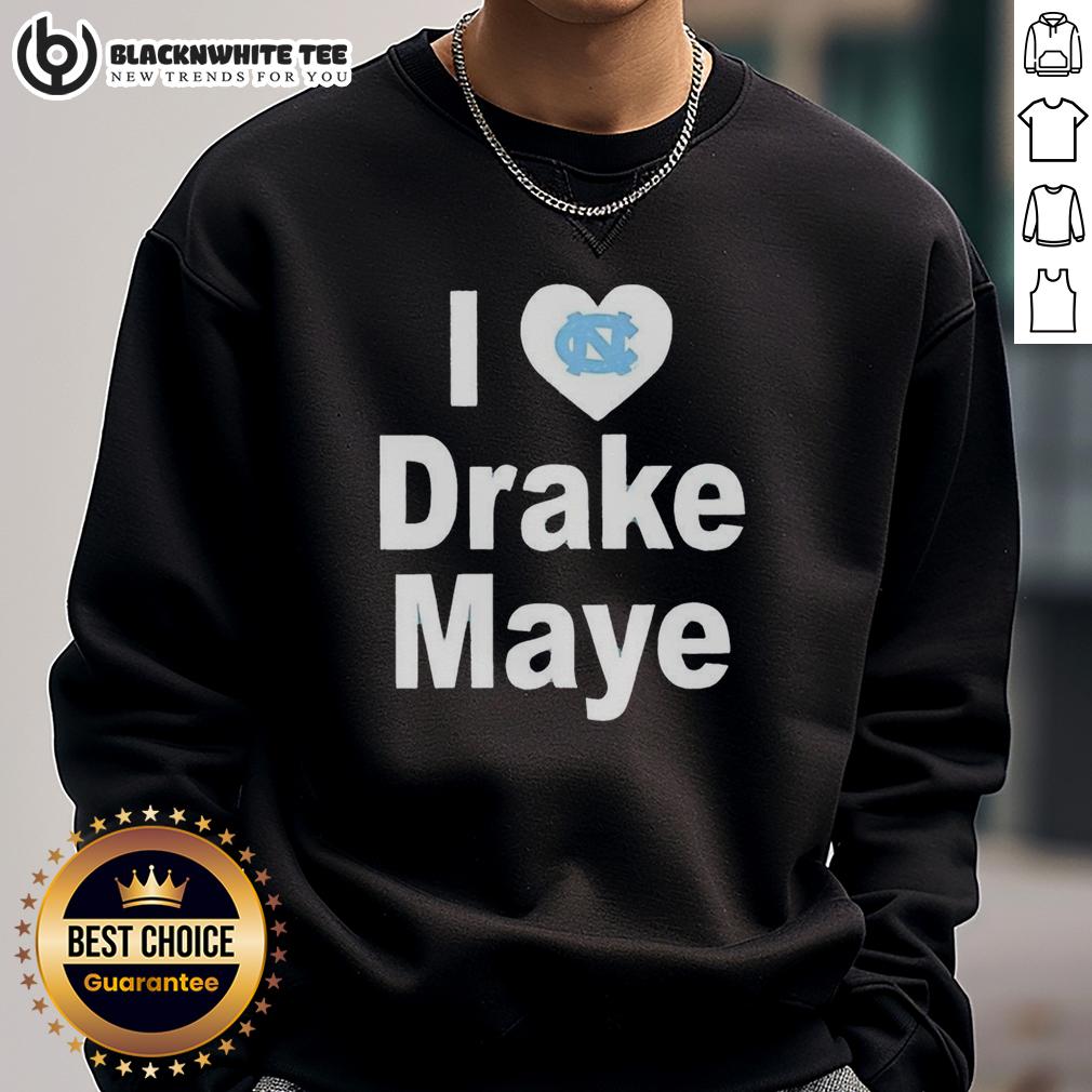 Top Unc Tar Heels I Love Drake Maye T-Shirt - Image 5