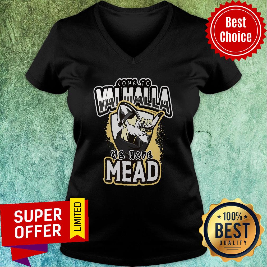 Funny Come To Valhalla We Have Mead Shirt - Image 3