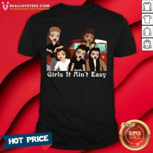 Funny Mi Vida Loca Girls It Ain’t Easy Shirt