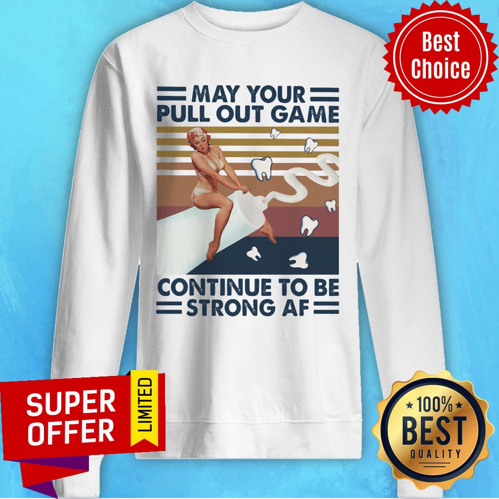 May Your Pull Out Game Continue To Be Strong Af Vintage Shirt - Image 4