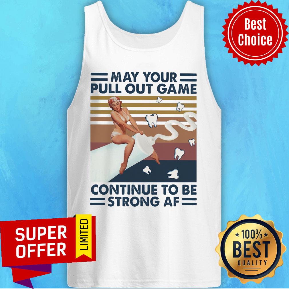 May Your Pull Out Game Continue To Be Strong Af Vintage Shirt - Image 3